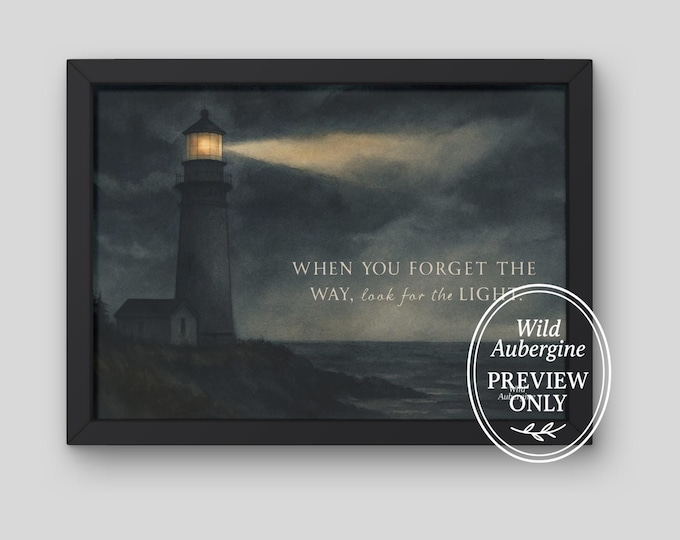 Lighthouse Quote Art Print – When You Forget the Way, Look for the Light | Coastal Nautical | Digital Art Download | Wild Aubergine