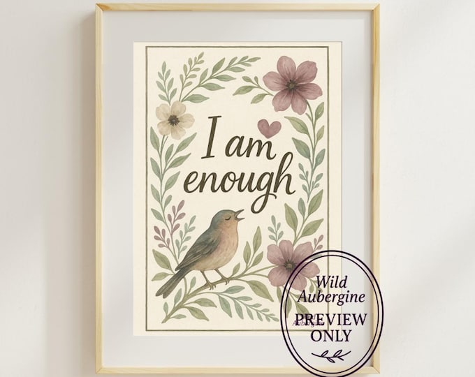 I Am Enough Watercolor Print | Bird & Floral Wall Art | Inspirational Quote Decor | Boho Botanical Digital Download | Wild Aubergine