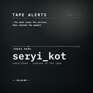 May include: A dark gray digital interface titled TAPE ALERTS with the text The deck loses the picture, then catches the moment. It features a user notification for seryi_kot subscribed, indexed on the tape, with a recording timestamp of 00:44:08.