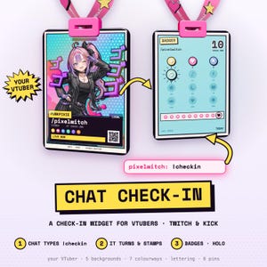 May include: A digital chat check-in widget for VTubers featuring two rectangular passes with pink lanyards. The left pass displays an anime character, the text /pixelwitch, and a QR code. The right pass shows a badge collection interface.