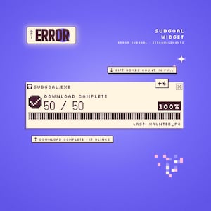 May include: A digital interface graphic on a purple background featuring a pixelated window labeled SUBGOAL.EXE. It displays a progress bar at 100%, the text DOWNLOAD COMPLETE, 50 / 50, and LAST: HAUNTED_PC. Additional text includes ERROR, SUBGOAL WIDGET, and GIFT BOMBS COUNT IN FULL.