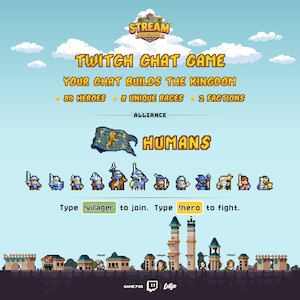以下が含まれることがあります： Twitchチャットゲーム「Stream Kingdom」のピクセルアート画像。「Your chat builds the kingdom」、「80 heroes」、「8 unique races」、「2 factions」、「Alliance Humans」というテキストが含まれています。ピクセル化されたキャラクターのスプライト、旗、村のイラストが描かれています。