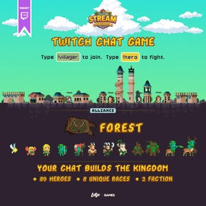 May include: A pixel art Twitch chat game interface titled Stream Kingdom. It features a village skyline, instructions to type !villager or !hero, an Alliance Forest section with various character sprites, and text stating Your Chat Builds The Kingdom.