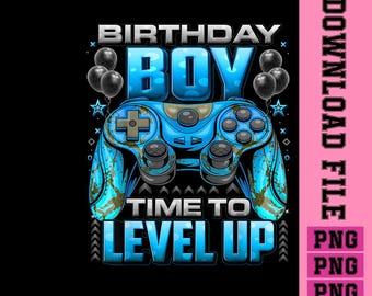 Birthday Boy Time to Level Up PNG, Video Game Birthday Gamer Boys png , Birthday Boy Level Up Gamer png download sublimation design