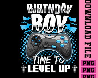 Birthday Boy Time to Level Up, Video Game Birthday Gamer Boys png (digital download)
