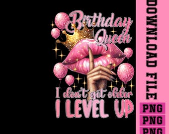 Verjaardagskoningin I Don't Get Older I Level Up png, digitale download.
