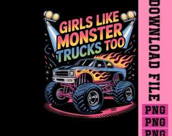 Girls Like Monster Trucks Too png sublimation design download, Monster Truck Girls png, Monster Trucks png, Girl, sublimate designs download