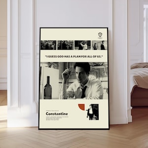 May include: Black and white movie poster for the film "Constantine." The poster features a central image of a man holding a cigarette, with a wine bottle beside him. The poster includes the text "I GUESS GOD HAS A PLAN FOR ALL OF US."