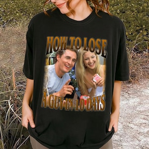 How to Lose a Guy in 10 Days Movie Shirt | Donald Petrie | Comfort Colors Shirt | Vintage Movie Shirt | Retro Shirt | Classic T-Shirt