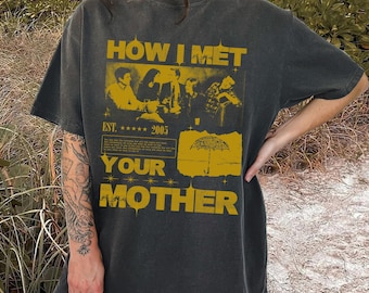 How I Met Your Mother Shirt | Comfort Colors Retro TV Tee