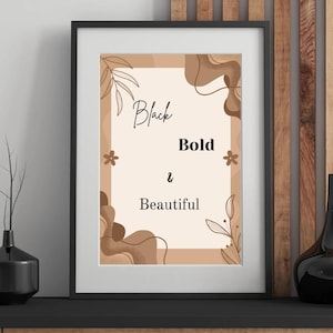 Black Bold and Beautiful- Printable Wall Art Motivational Quote Poster