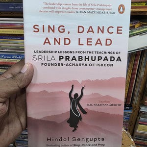 Duty free Sing, Dance and Lead – Leadership Lessons from Srila Prabhupada | Hindol Sengupta | ISKCON Founder Acharya Wisdom Book