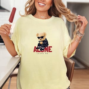 Alone Teddy Bear Unisex T-shirt, Leave Me Design, Grumpy Bear, Sunglasses Teddy, Boyfriend Tee, Trendy Bear Shirt, Funny T-Shirt