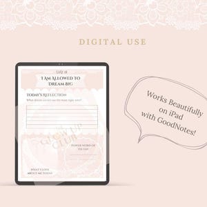 May include: A digital planner displayed on a tablet, featuring a pink and white design with the text "I AM ALLOWED TO DREAM BIG." The planner includes sections for reflection and a "Glow Up Club" logo. A speech bubble states "Works Beautifully on iPad with GoodNotes!"