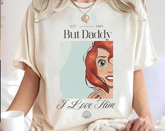 But Daddy I Love Him Comfort Colors Shirt, Disney Family Trip Shirt, Magic Kingdom, Little Mermaid Shirt, Ariel Shirt, Disney Princess Shirt