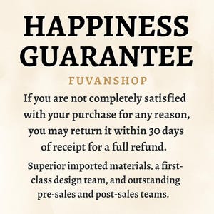 May include: Text on a cream-colored background reads "HAPPINESS GUARANTEE" in bold black letters, with "FUVANSHOP" below. The text promises a full refund within 30 days if unsatisfied, highlighting superior materials and design.
