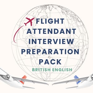 May include: A promotional image for a flight attendant interview preparation pack. The design includes a globe with the text "FLIGHT ATTENDANT INTERVIEW PREPARATION PACK" and two airplanes. The words "BRITISH ENGLISH" are at the bottom.