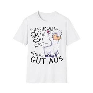 ich sehe was was du nicht siehst nämlich gut aus T-shirt