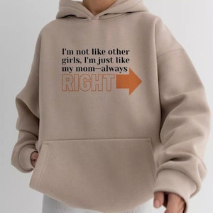 I&#39;m Not Like Other Girls I&#39;m Like My Mom always RIGHT. Sarcastic / Adult Humor / Funny Girls Svg, Png, Pdf, Dfx Eps