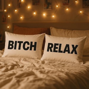 Bitch Relax Pillowcase – Funny Ginny & Georgia Inspired – Rectangular pillow front and back - Sassy Dorm Decor  – Gift for Best Friend