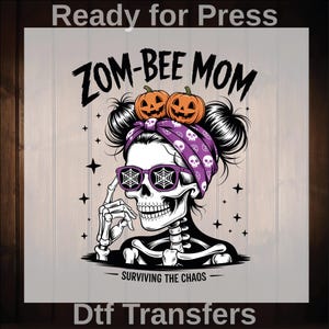 Zom-Bee Mom Ready To Press, Skeleton Mom Design Dtf Transfers, Surviving The Chaos Dtf, Spooky  Skeleton Dtf, Zombie Mom Halloween Dtf