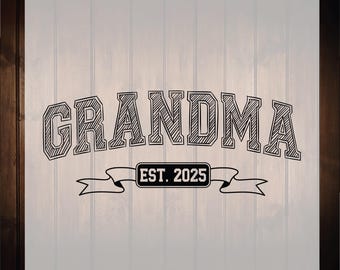 Grandma est 2025 Ready To Press, Mothers Day Gift For Grandma Dtf Transfers, Custom Grandma Est Year, First Time Grandma Gift Dtf