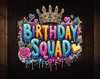 Birthday Squad Ready To Press, Birthday Gang Dtf Transfers, Colorful Birthday Party DTF,  Happy Birthday Dtf, Birthday Vibes Dtf
