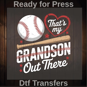 That's My Grandson Out There Ready To Press, Gift for Grandson Dtf Transfers, Cute Grandson Baseball, Baseball Team, Baseball Lovers Dtf