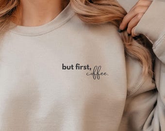 Sweatshirt "but first, coffee.", Minimalistischer Coffee Lover Pulli, Kuscheliges Unisex Sweatshirt, Geschenk für Kaffeeliebhaber:innen