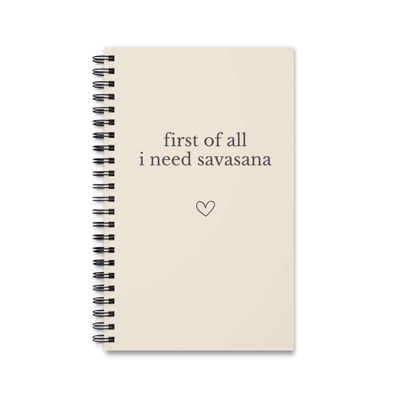 First of All I Need Savasana Notizbuch, Yoga Journal Spiralbindung, Achtsamkeit & Self Care Tagebuch, Geschenk für Yogis image 2