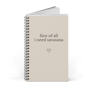 First of All I Need Savasana Notizbuch, Yoga Journal Spiralbindung, Achtsamkeit & Self Care Tagebuch, Geschenk für Yogis image 3