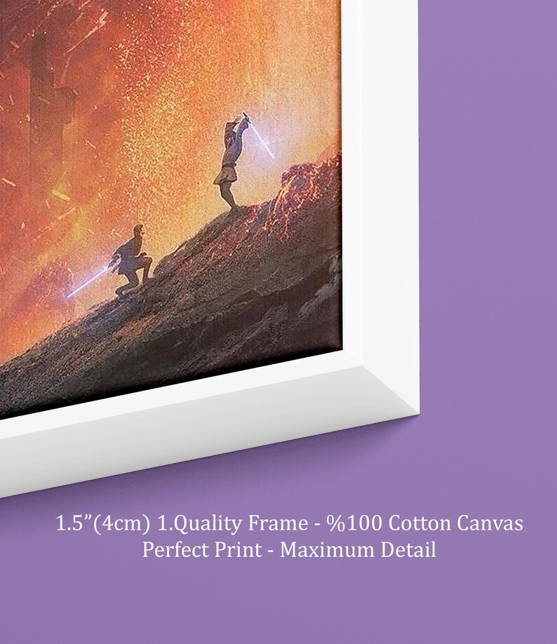 May include: White framed canvas art print featuring two figures with glowing lightsabers on a rocky terrain, set against a fiery, orange background. The frame is 1.5 inches (4cm) thick. The text on the frame says "Quality Frame - %100 Cotton Canvas".