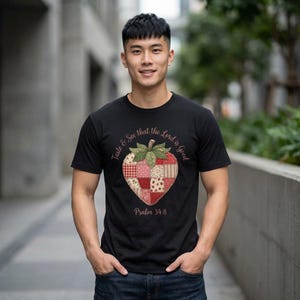 Camiseta «Prueba y verás que el Señor es bueno» Salmo 34:8; Camiseta cristiana con estampado de fresas; Elegante regalo de fe basado en las Escrituras