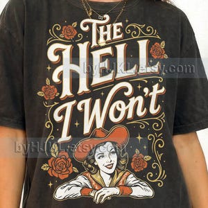 Camiseta vintage de vaquera Comfort Colors® "The Hell I Won't", camiseta gráfica retro de rodeo western, estilo urbano Y2K para amantes de la música country.