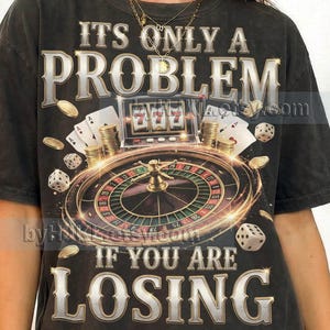 Es ist nur ein Problem, wenn Sie verlieren, Kasino, Glücksspiel, Retro Vintage Kunst, Roulette, Spielautomat, Pokerkarten, Würfel, Las Vegas.