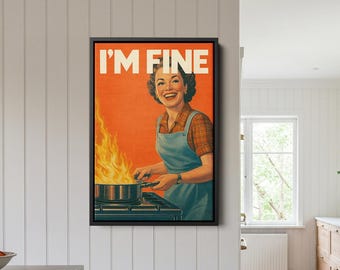 Funny Retro Kitchen Print: I'm Fine Poster, 50s Style Wall Art