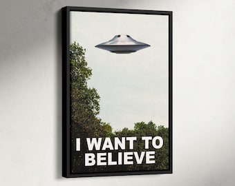I Want To Believe Print, UFO Wall Art, X-Files Poster, Alien Canvas, I want to belive Poster, Off World Life Poster