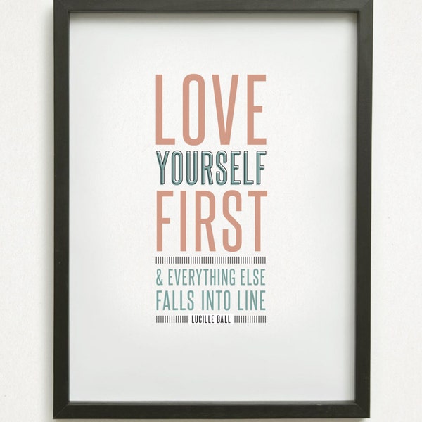SALE // Graphic Design Typography Print - "Love yourself first and everything else falls into line" - Lucille Ball Quote