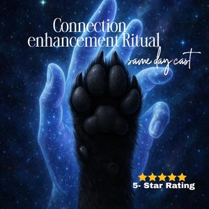 May include: Digital artwork showing a black paw print over a glowing blue hand against a starry backdrop. The text reads "Connection enhancement Ritual" and "same day cast". A 5-star rating is displayed at the bottom.