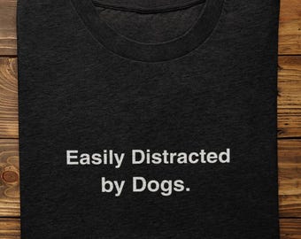 Easily Distracted by Dogs, Instant Download PNG, Funny Dog Lover Design, Sarcastic Dog Digital, Dog Lover Gift