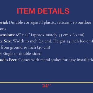 May include: A navy blue graphic with red text that reads "ITEM DETAILS". The dimensions are 18" x 24" (approximately 45 cm x 60 cm). The stake size is 10 inches wide and 24 inches high. The height from the ground is 16 inches.