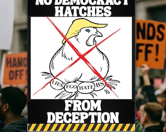 No Democracy Hatches From Deception Sign, Protect Sign, Anti Trump Sign, Political Activist Poster, Resist Fascism Protest Poster Sign