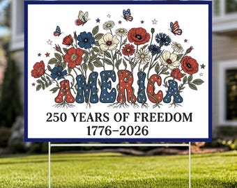 Patriotic Yard Sign America 250 Years of Freedom, 4th of July Lawn Sign, Floral USA 1776 2026 Outdoor Decor, Independence Day Yard Decor