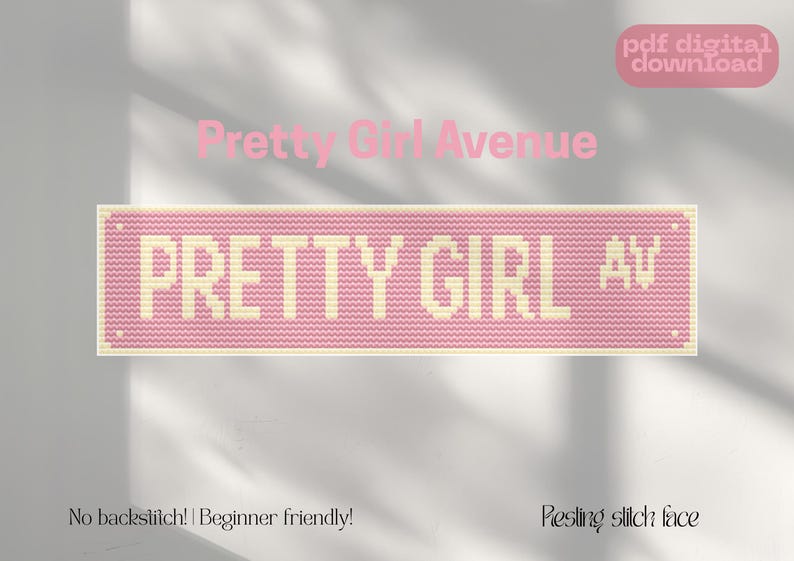 May include: A pink and cream cross-stitch design of a street sign that reads "PRETTY GIRL AV". The words "Pretty Girl Avenue" are above the sign. The text "pdf digital download", "No backstitch! | Beginner friendly!" and "Piesling stitch face" are also visible.