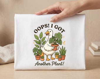 Oops I Got Another Plant PNG | Cute Goose Plant Lover Design | Funny Plant Mom | Cottagecore Goose Graphic