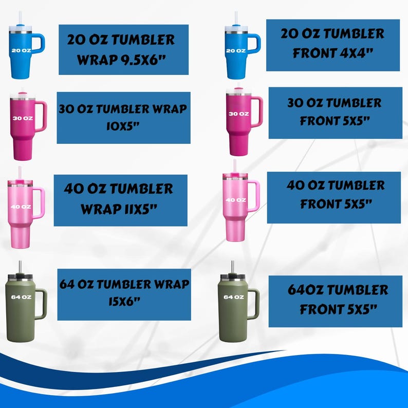 May include: A display of insulated tumblers in various sizes and colors, including blue, pink, and olive green. Each tumbler has a handle and a straw. Text on the image indicates sizes from 20 oz to 64 oz, with wrap and front dimensions.