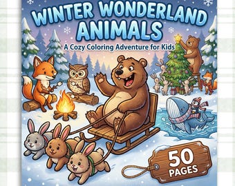 May include: A children's coloring book titled "Winter Wonderland Animals" with illustrations of woodland creatures in a snowy scene. The cover features a bear on a sled, a fox roasting marshmallows, and a whale with a scarf. The book has 50 pages.