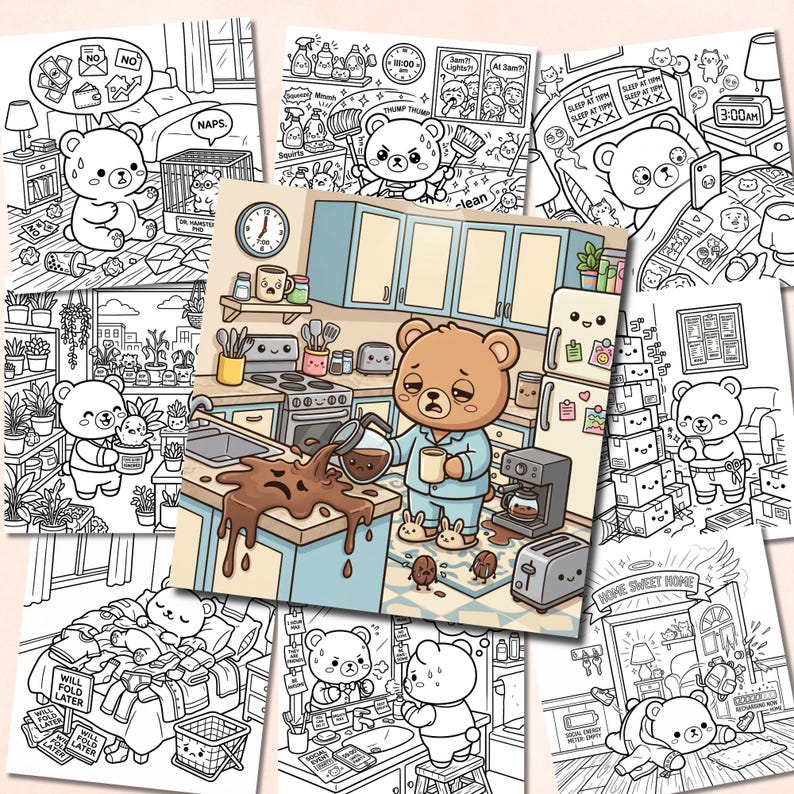 Collage of multiple black-and-white coloring pages spread across the frame with one colored preview in the center — a sleepy bear in pajamas spilling coffee all over the kitchen counter at 7am surrounded by tiny kawaii food characters. Pages shown include scenes of indoor plant obsession, "will fold later" laundry, noisy neighbors at 3am, online shopping package towers, and social energy meter running empty.