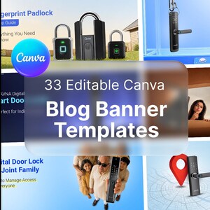 May include: A digital collection of 33 editable Canva blog banner templates featuring various smart door locks, fingerprint padlocks, and digital security hardware. The graphics display product imagery, text overlays, and icons for home security.