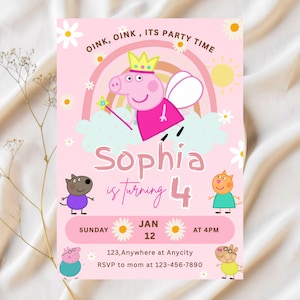 May include: A pink birthday party invitation featuring a cartoon pig wearing a crown and holding a wand. The invitation reads "Sophia is turning 4" with the date, time, and RSVP information. The design includes a rainbow, sun, and daisy accents.